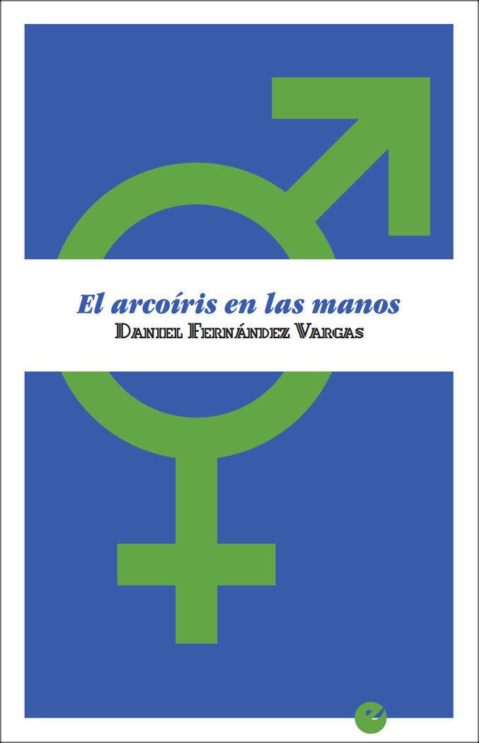 El arcoíris en las manos, de Fernández Vargas, Daniel | portada del libro