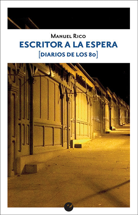 Escritor a la espera (Diarios de los 80), de Rico, Manuel | portada del libro
