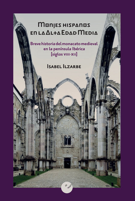 Monjes hispanos en la Alta Edad Media, de Ilzarbe, Isabel | portada del libro