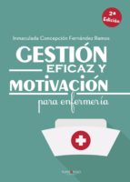 Gestión eficaz y motivación para enfermería, de INMACULADA CONCEPCION FERNANDEZ RAM | portada del libro