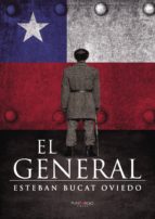 El general, de ESTEBAN BUCAT OVIEDO | portada del libro