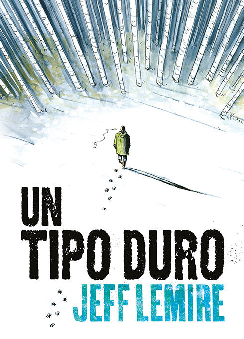 Un tipo duro, de Lemire, Jeff | portada del libro