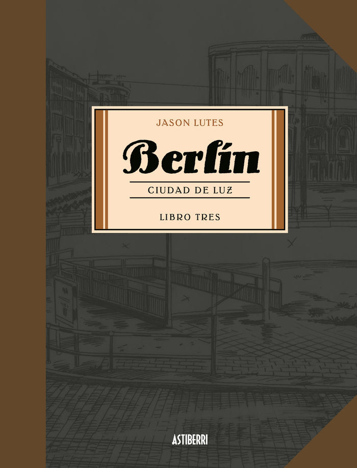 Berlín 3. Ciudad de luz, de Lutes, Jason | portada del libro