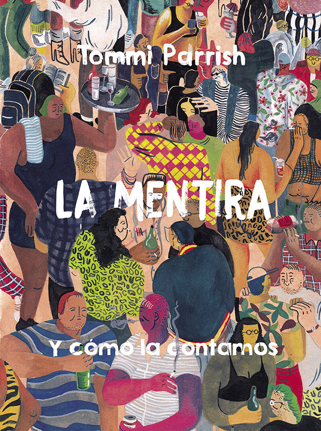 La mentira y cómo la contamos, de Parrish, Tommi | portada del libro