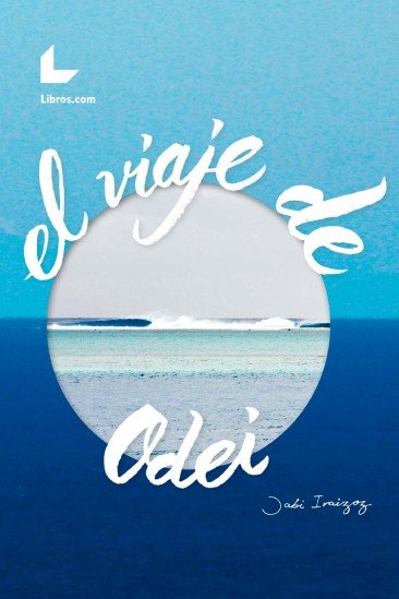 EL VIAJE DE ODEI, de IRAIZOZ, JABI | portada del libro