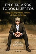 En cien años todos muertos, de Joan Boluda | portada del libro