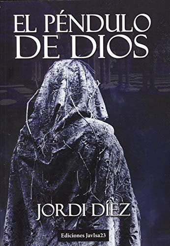 El péndulo de Dios, de Diez Rojas, Jordi | portada del libro
