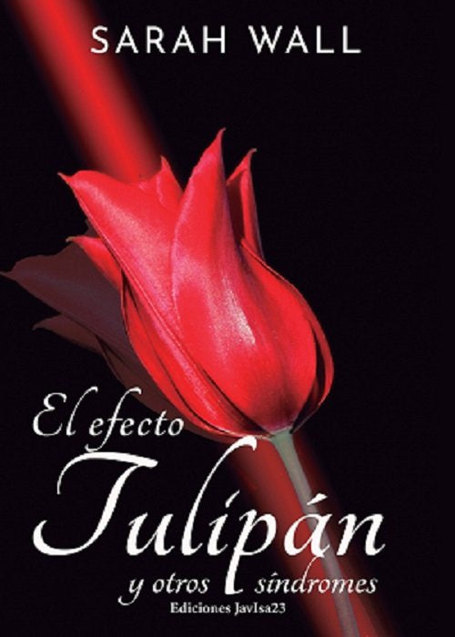El efecto tulipán y otros síndromes, de Wall, Sarah | portada del libro