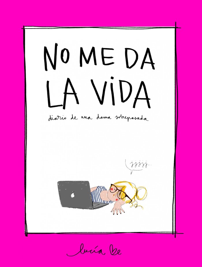 No me da la vida, de Be, Lucía | portada del libro