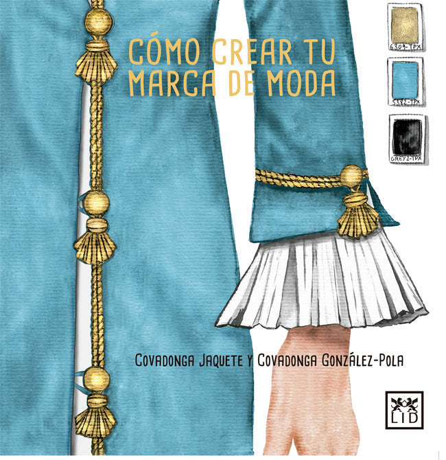 Cómo crear tu marca de moda, de Jaquete Molinero, Covadonga | portada del libro