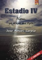 ESTADIO IV, de JOSE MANUEL CARPIO | portada del libro