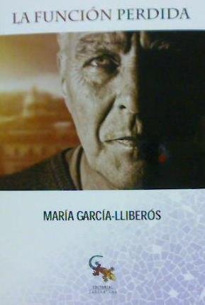 La función Perdida, de García-Lliberós, María | portada del libro