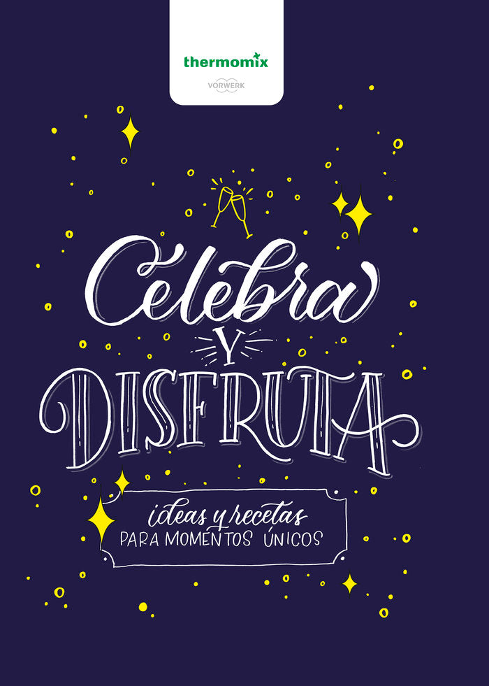 CELEBRA Y DISFRUTA, de THERMOMIX, VORWERK | portada del libro
