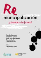 REMUNICIPALIZACIÓN: ¿CIUDADES SIN FUTURO?, de Varios autores | portada del libro