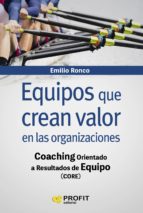 EQUIPOS QUE CREAN VALOR EN LAS ORGANIZACIONES, de EMILIO RONCO BAQUEDANO | portada del libro