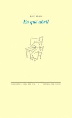 EN QUÉ ABRIL, de José Rubio | portada del libro