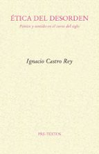 ÉTICA DEL DESORDEN, de Ignacio Castro Rey | portada del libro