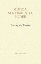 MÚSICA, SENTIMIENTO, PODER, de EUSTAQUIO BARJAU RIU | portada del libro
