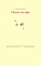 CHOCAR CON ALGO    *, de Erika Martínez | portada del libro