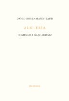 ALM-ERÍA. HOMENAJE A ISAAC ALBÉNIZ, de DAVID ROSENMANN TAUB | portada del libro
