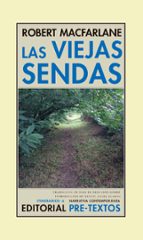 VIEJAS SENDAS, LAS, de Robert Macfarlane | portada del libro