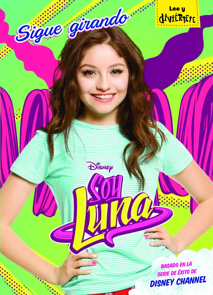 Soy Luna. Sigue girando, de Disney | portada del libro