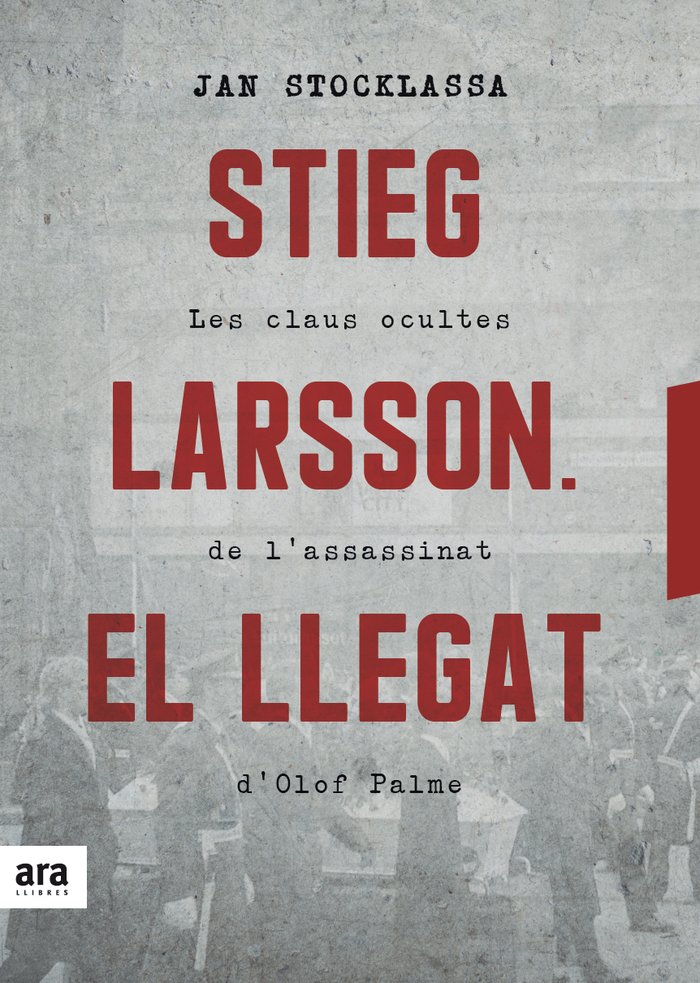 Stieg Larsson. El llegat, de Jan Stocklassa | portada del libro