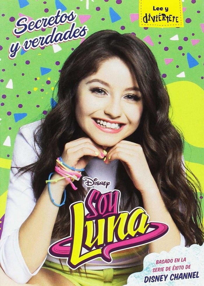 Soy Luna. Secretos y verdades, de Disney | portada del libro