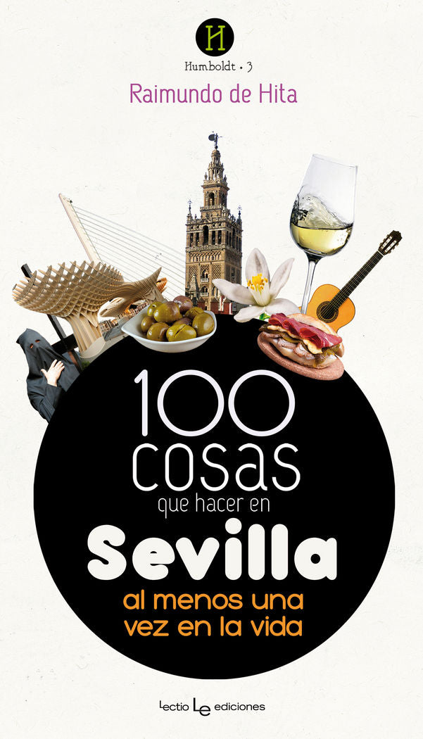 100 cosas que hacer en Sevilla, de de Hita Cantalejo, Raimundo | portada del libro