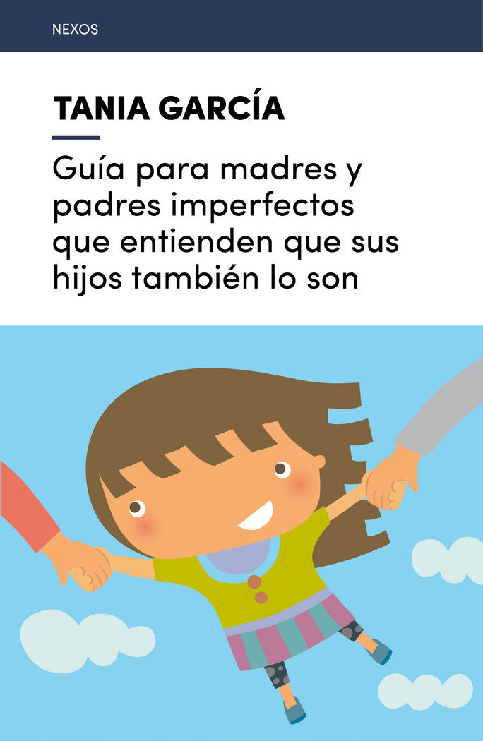 Guía para madres y padres imperfectos que entienden que sus hijos también lo son, de García-Caro Sánchez, Tania | portada del