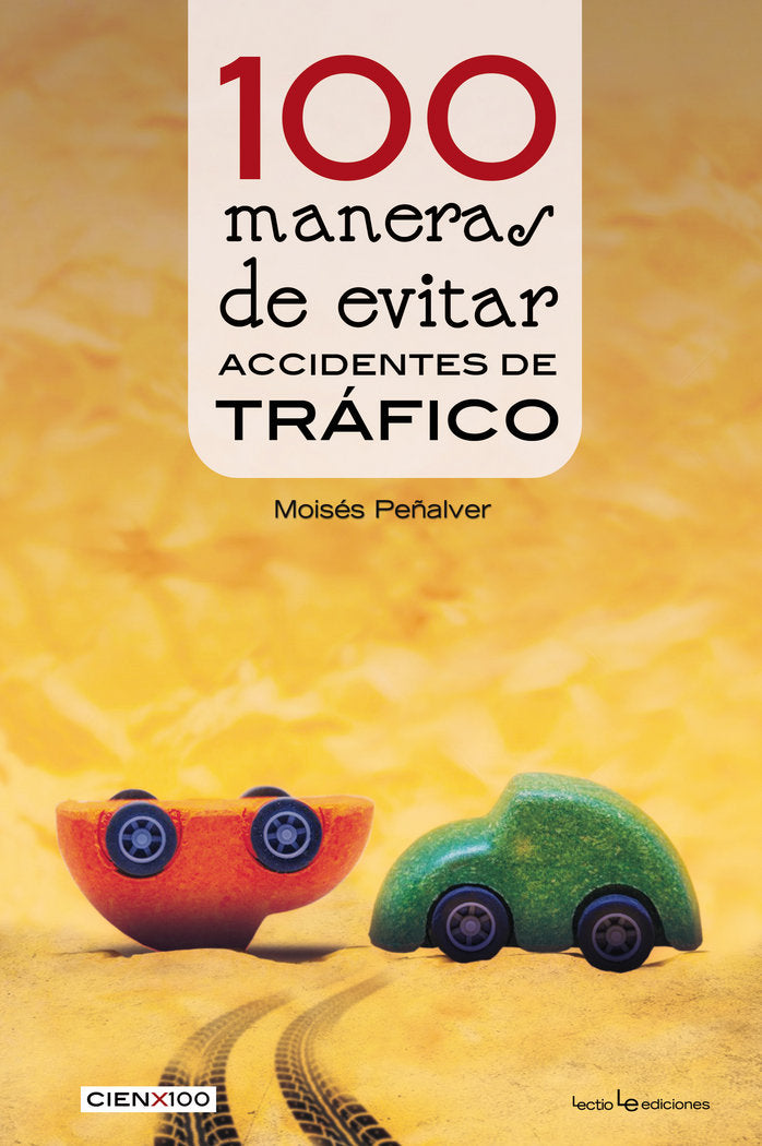 100 maneras de evitar accidentes de tráfico, de MOISES PEÑALVER | portada del libro