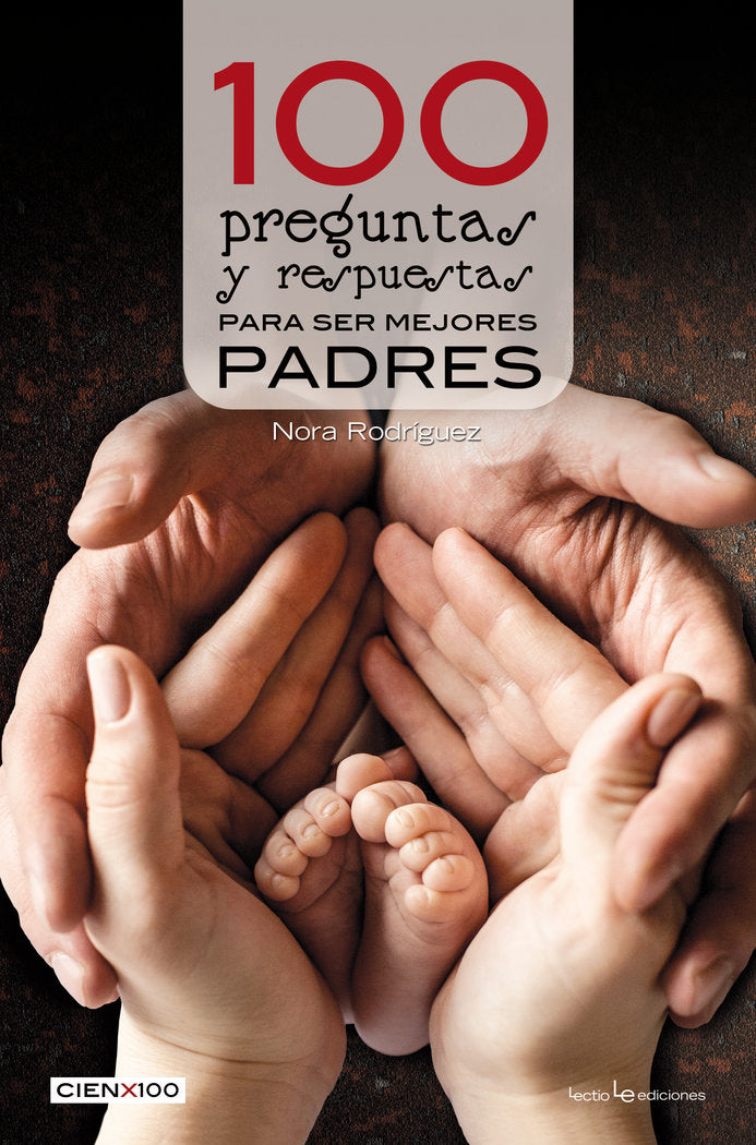 100 preguntas y respuestas para ser mejores padres, de Rodríguez, Nora | portada del libro