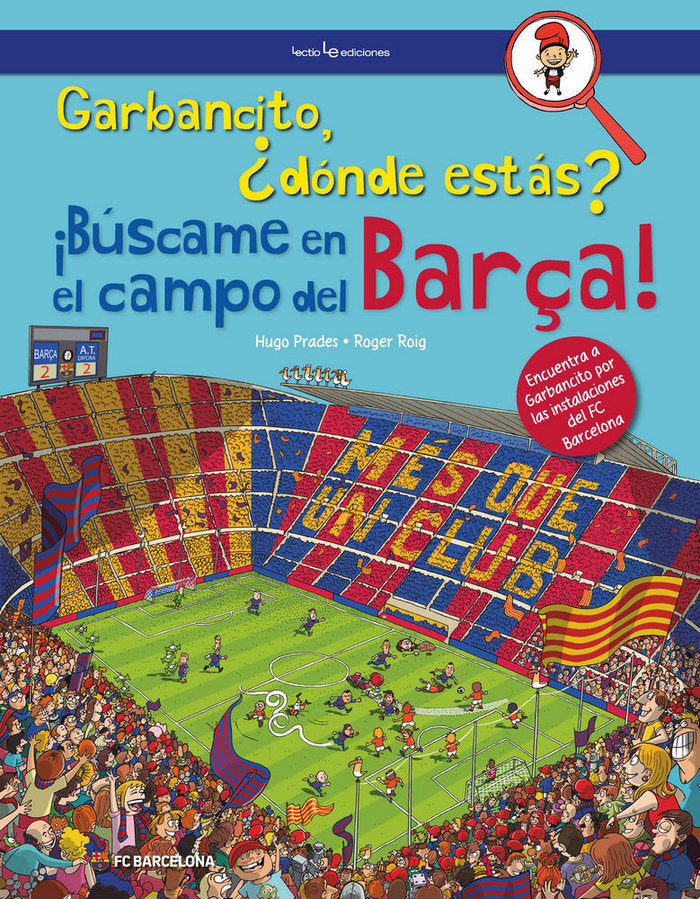 Garbancito, ¿dónde estás? ¡Búscame en el campo del Barça!, de Roig Prades, Roger | portada del libro