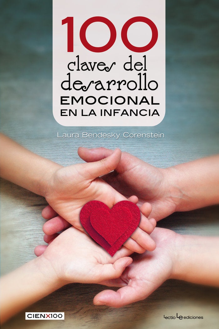 100 claves del desarrollo emocional en la infancia, de Bendesky Corenstein , Laura | portada del libro