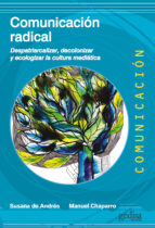 Comunicación radical, de SUSANA DE ANDRES DEL CAMPOManuel Chaparro Escudero | portada del libro