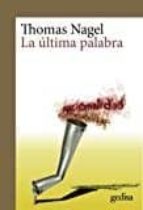 LA ÚLTIMA PALABRA (2ª ED.), de Thomas Nagel | portada del libro