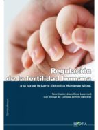 REGULACION DE LA FERTILIDAD HUMANA A LA LUZ DE LA CARTA ENCICLICA DE LA HUMANE VITAE, de NICOLAS JOUVE DE LA BARREDA | portad