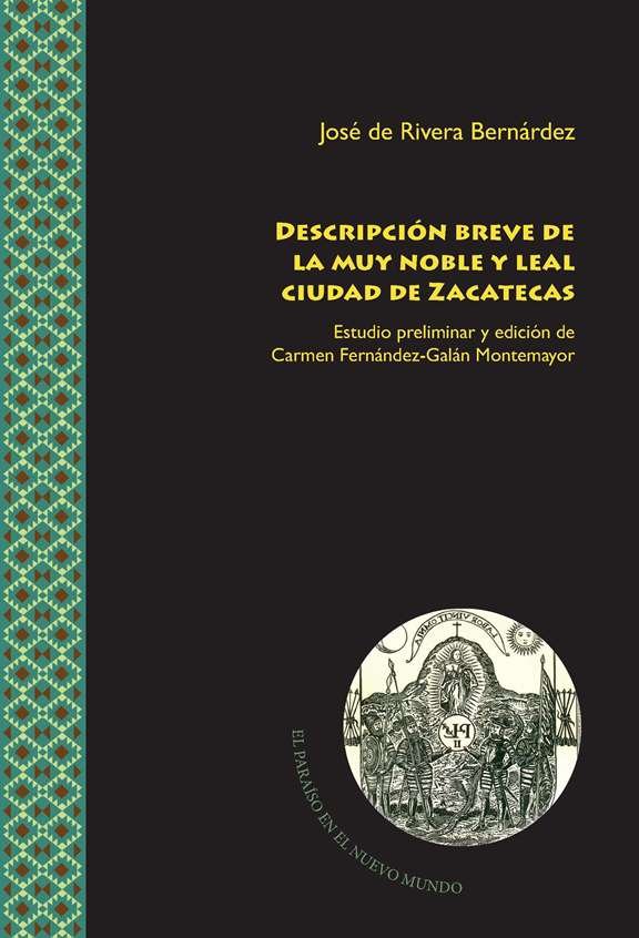 Descripción breve de la muy noble y leal ciudad de Zacatecas, de RIVERA BERNANDEZ, JOSE DE | portada del libro