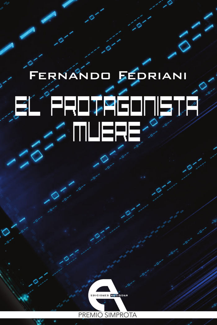 El protagonista muere, de Fedriani, Fernando | portada del libro