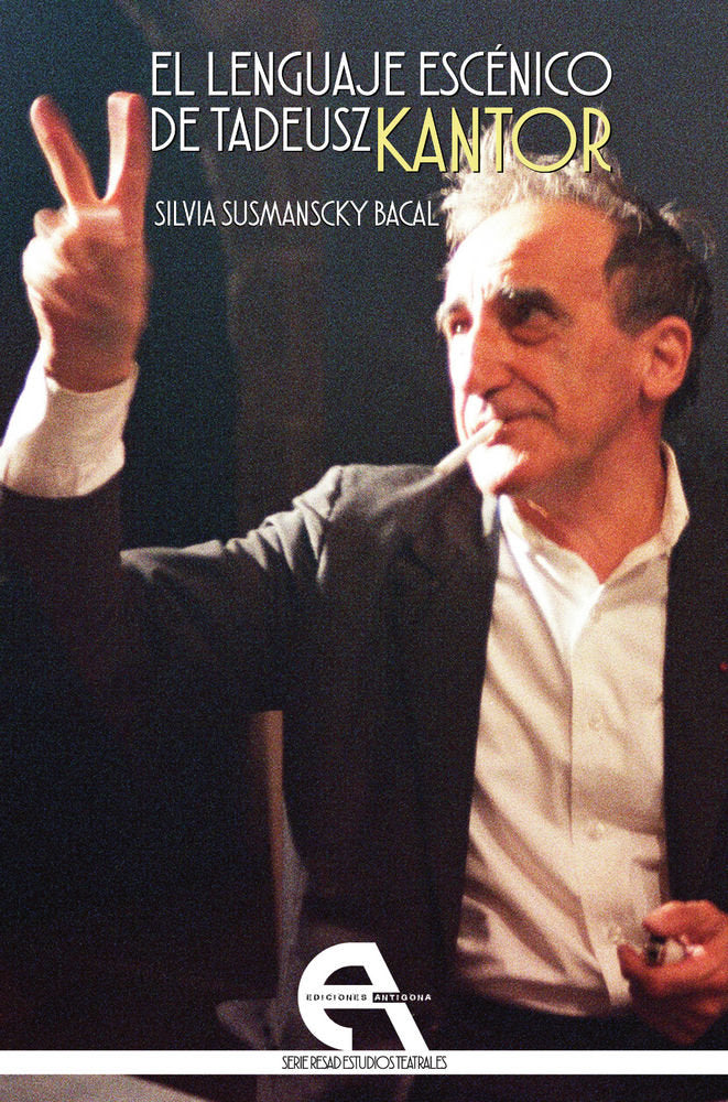 El lenguaje escénico de Tadeusz Kantor, de Susmanscky Bacal, Silvia | portada del libro