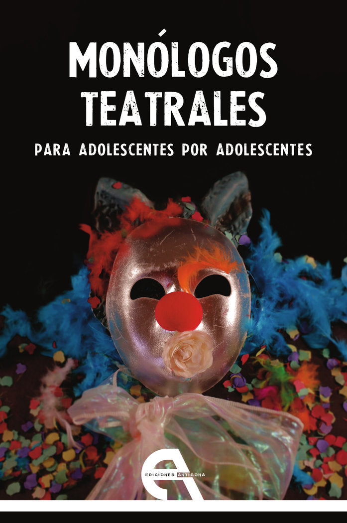 MONOLOGOS TEATRALES PARA ADOLESCENTES POR ADOLESCENTES, de Varios autores | portada del libro