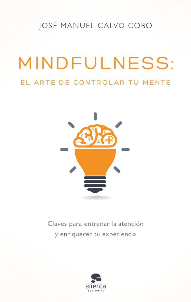 Mindfulness: el arte de controlar tu mente, de Calvo Cobo, José Manuel | portada del libro