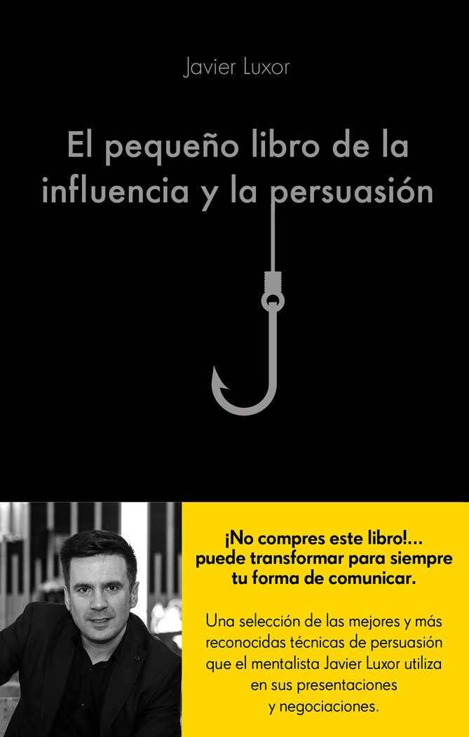 El pequeño libro de la influencia y la persuasión, de Luxor, Javier | portada del libro