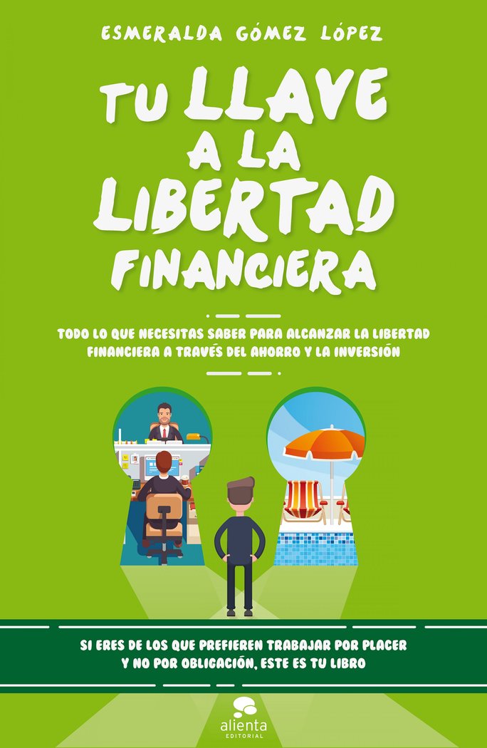 Tu llave a la libertad financiera, de Gómez López, Esmeralda | portada del libro