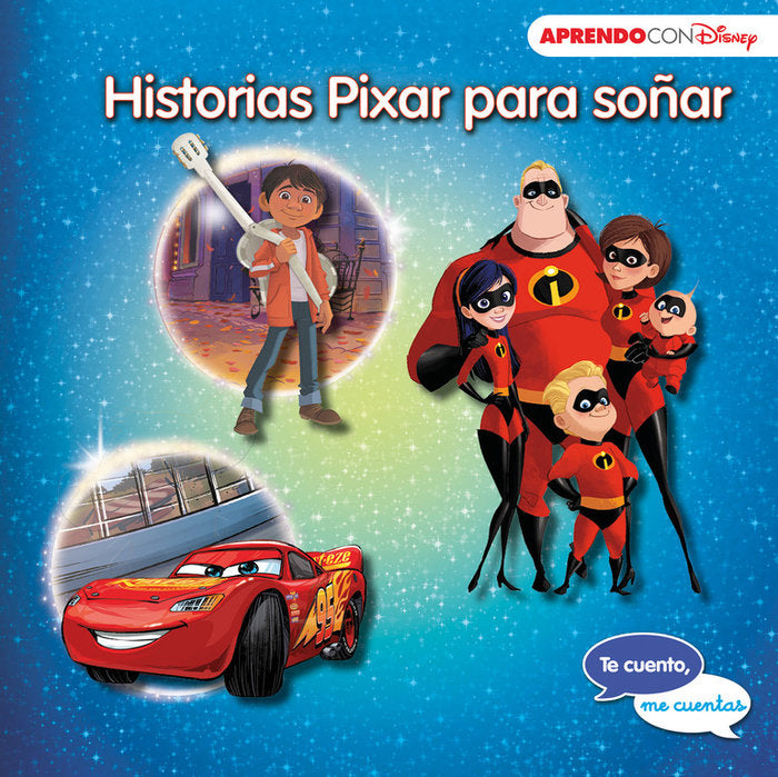 Historias Pixar para soñar (Te cuento, me cuentas una historia Disney), de Disney, | portada del libro