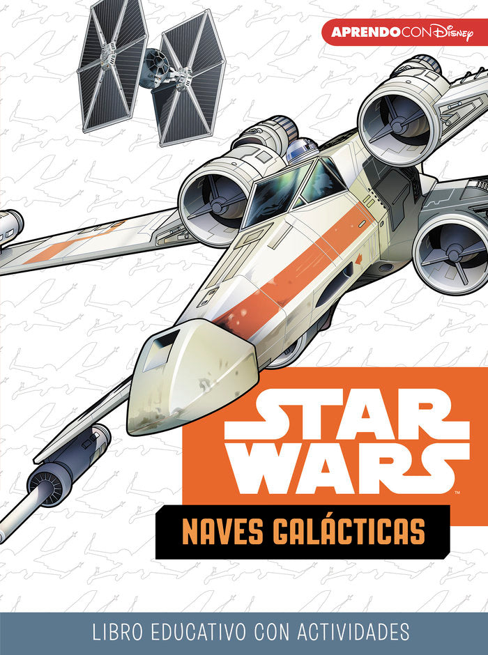 STAR WARS. NAVES GALACTICAS., de DISNEY | portada del libro