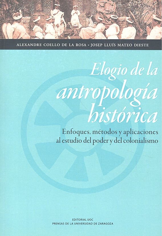 Elogio de la antropología histórica, de Mateo Dieste, Josep Lluís | portada del libro