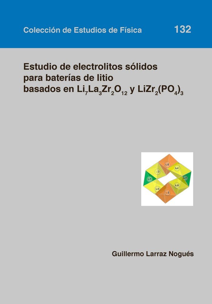Estudio de electrolitos sólidos para baterías de litio basados en Li7La3Zr2O12 y LiZr2(PO4)3, de Larraz Nogués | portada del 