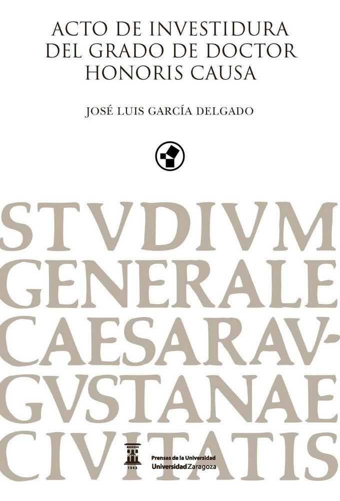 Acto de investidura del grado de Doctor Honoris Causa José Luis García Delgado, de García Delgado, José Luis | portada del li