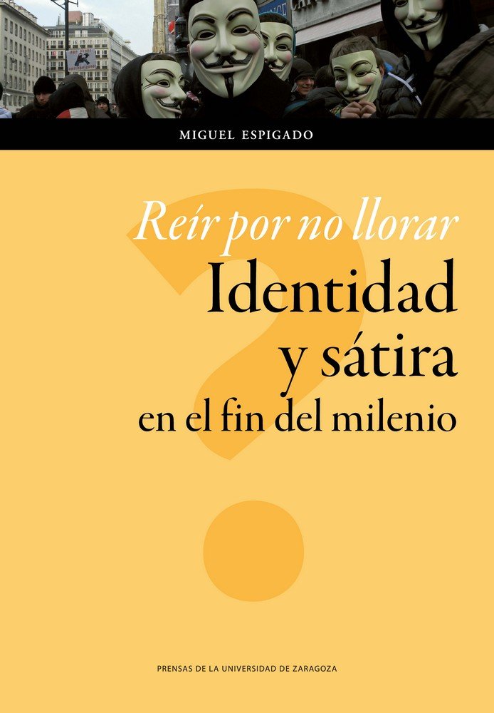 Reír por no llorar. Identidad y sátira en el fin del milenio, de Iglesias Ortíz, Miguel | portada del libro